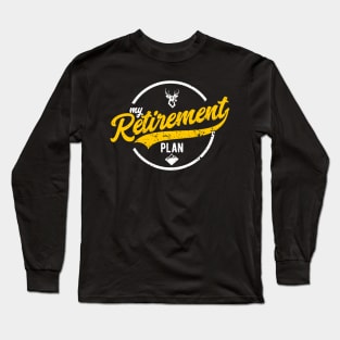 Hiking is my retirement plan Long Sleeve T-Shirt